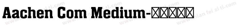 Aachen Com Medium字体转换